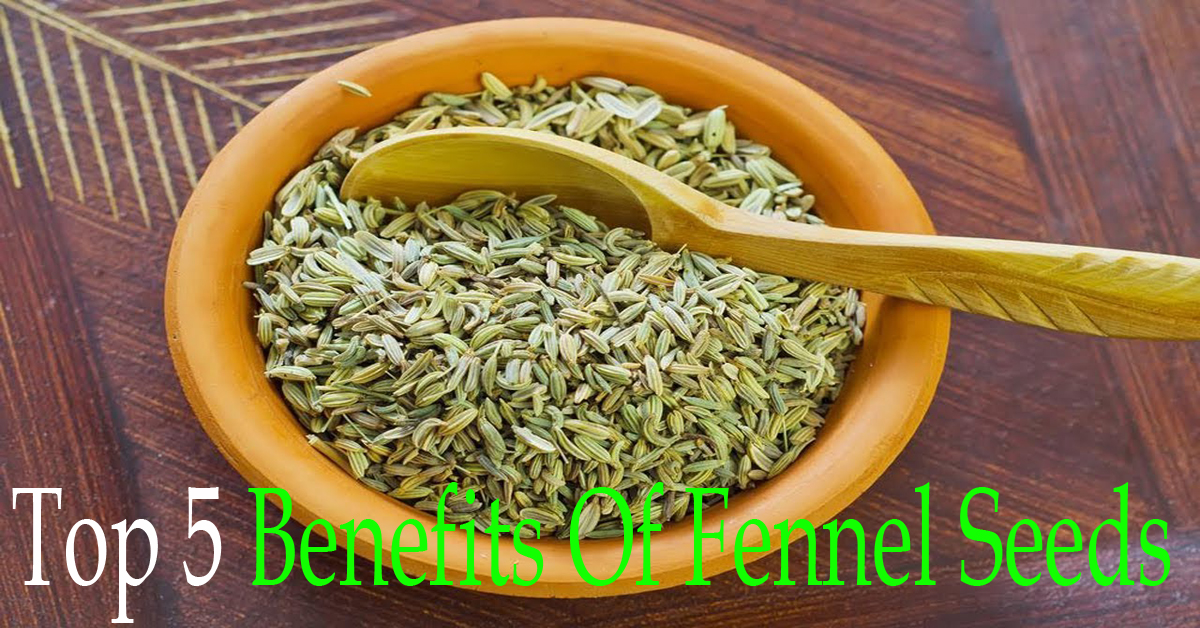 Top 5 Benefits Of Fennel Seeds